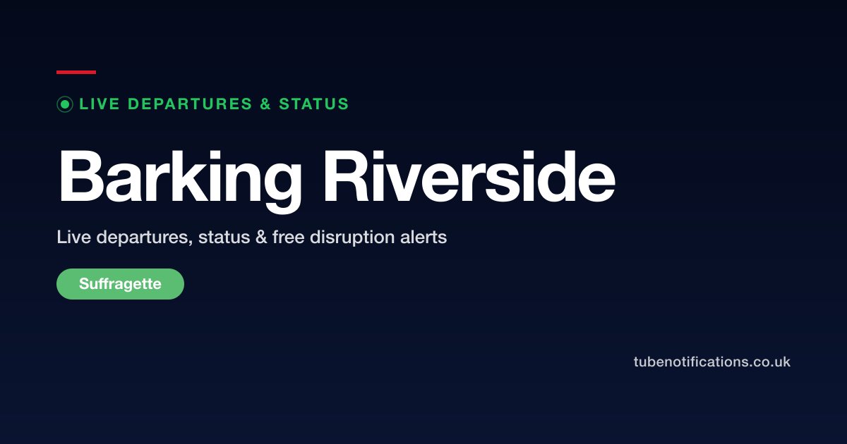 Barking Riverside live Overground departures and status | Tube Alerter